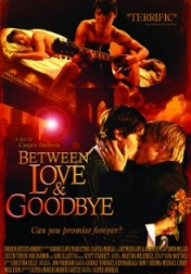 Between Love & Goodbye 2008