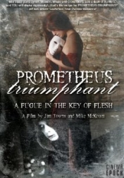 Prometheus Triumphant: A Fugue in the Key of Flesh 2009