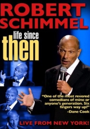 Robert Schimmel: Life Since Then 2009