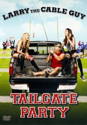 Larry the Cable Guy: Tailgate Party 2010