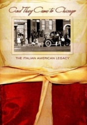 And They Came to Chicago: The Italian American Legacy 2007
