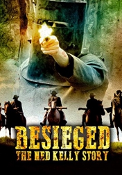 Besieged: The Ned Kelly Story 2004