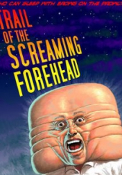 Trail of the Screaming Forehead 2007
