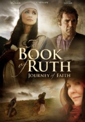 The Book of Ruth: Journey of Faith 2009