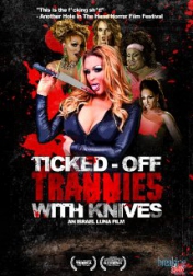 Ticked-Off Trannies with Knives 2010