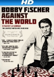Bobby Fischer Against the World 2011