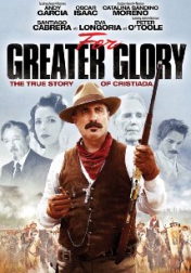For Greater Glory: The True Story of Cristiada 2012