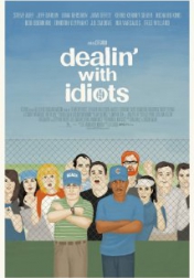 Dealin' with Idiots 2013