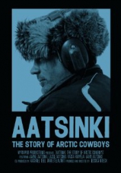 Aatsinki: The Story of Arctic Cowboys 2013