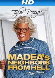 Tyler Perrys Madeas Neighbors From Hell 2014
