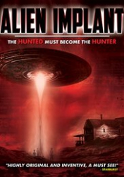 Alien Implant: The Hunted Must Become the Hunter 2017