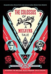 The Colossus of Destiny: A Melvins Tale 2016