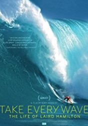 Take Every Wave: The Life of Laird Hamilton 2017