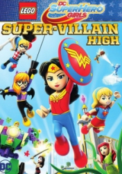 Lego DC Super Hero Girls: Super-Villain High 2018