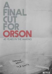 A Final Cut for Orson: 40 Years in the Making 2018