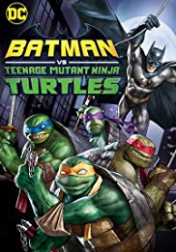 Batman vs Teenage Mutant Ninja Turtles 2019