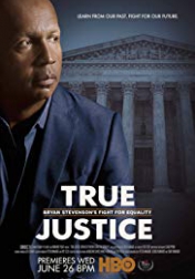 True Justice: Bryan Stevenson's Fight for Equality 2019