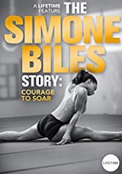The Simone Biles Story: Courage to Soar 2018