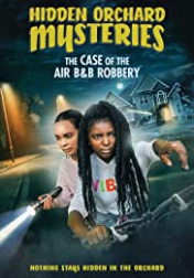 Hidden Orchard Mysteries: The Case of the Air B and B Robbery 2020