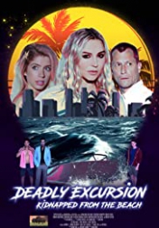 Deadly Excursion: Kidnapped from the Beach 2021
