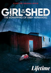 Girl in the Shed: The Kidnapping of Abby Hernandez 2022
