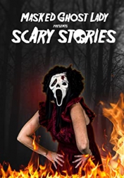 Masked Ghost Lady presents Scary Stories 2022