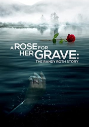 A Rose for Her Grave: The Randy Roth Story 2023