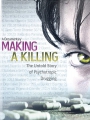 Making a Killing: The Untold Story of Psychotropic Drugging 2008