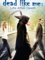 Dead Like Me: Life After Death 2009