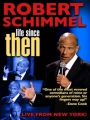 Robert Schimmel: Life Since Then 2009