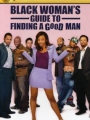 Black Woman's Guide to Finding a Good Man 2007