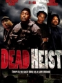 Dead Heist 2007