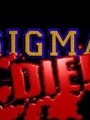 Sigma Die! 2007