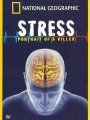 Killer Stress: A National Geographic Special 2008