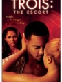 Trois 3: The Escort 2004