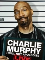 Charlie Murphy: I Will Not Apologize 2010