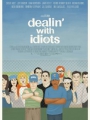 Dealin' with Idiots 2013