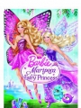 Barbie Mariposa and the Fairy Princess 2013
