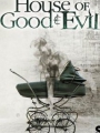 House of Good and Evil 2013