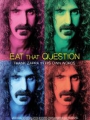 Eat That Question: Frank Zappa in His Own Words 2016