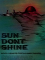 Sun Don't Shine 2012