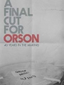 A Final Cut for Orson: 40 Years in the Making 2018