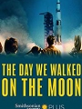 The Day We Walked On The Moon 2019