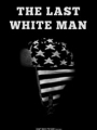 The Last White Man 2020