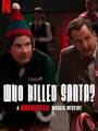 Who Killed Santa? A Murderville Murder Mystery 2022