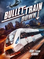 Bullet Train Down 2022