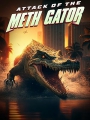 Attack of the Meth Gator 2023