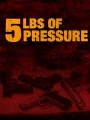 5lbs of Pressure 2024