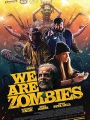 We Are Zombies 2023